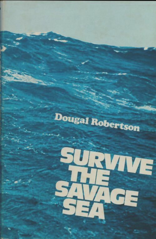 Livrenpoche : Survive the savage sea - Dougal Robertson - Livre