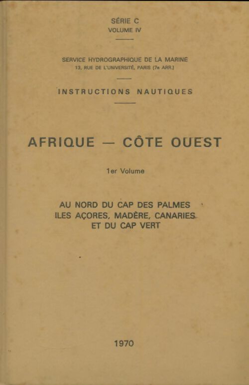 Livrenpoche : Instructions nautiques C4 : Afrique côte ouest - Collectif - Livre
