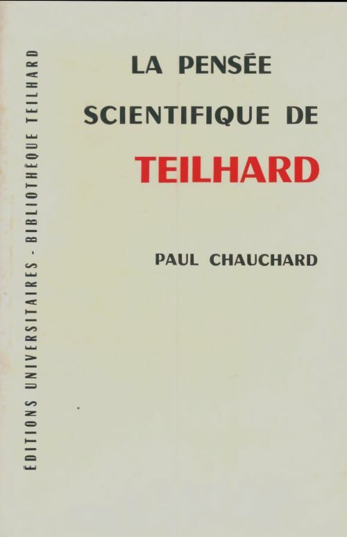 Livrenpoche : La pensée scientifique de Teilhard - Paul Chauchard - Livre