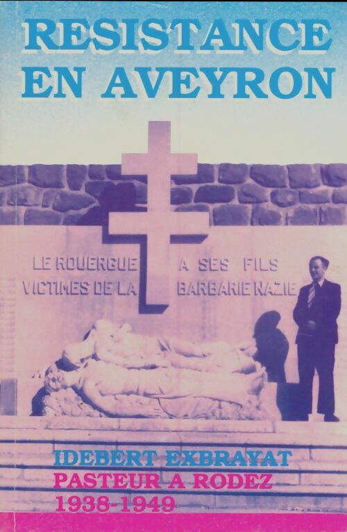 Livrenpoche : Résistance en Aveyron - Idebert Exbrayat - Livre