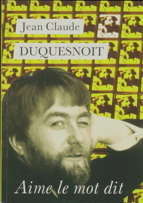 Livrenpoche : Aime le mot dit - Jean-Claude Duquesnoit - Livre