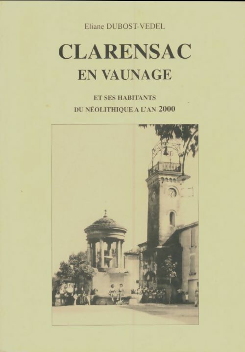 Livrenpoche : Clarensac en Vaunage - Eliane Dubost-Vedel - Livre