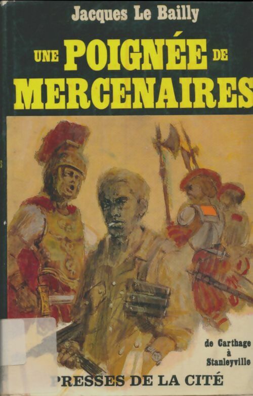 Livrenpoche : Une poignée de mercenaires - Jacques Le Bailly - Livre