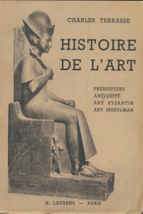 Livrenpoche : Histoire de l'art : Préhistoire, antiquité, art byzantin, art musulman - Charles Terrasse - Livre