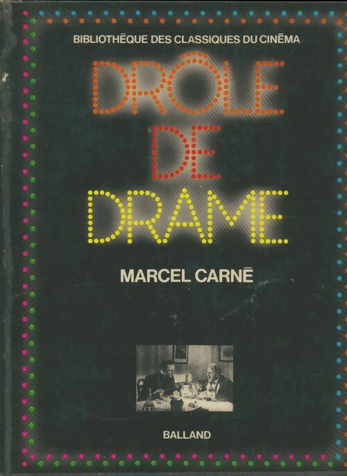 Drôle de drame - Marcel Carné -  Bibliothèque des classiques du cinéma - Livre