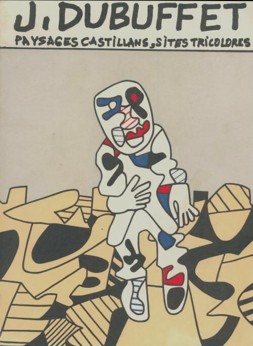 Livrenpoche : Paysages castillans, sites tricolores - Jean Dubuffet - Livre
