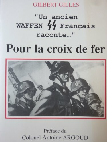 Livrenpoche : Un ancien waffen SSfrançais raconte... : Pour la croix de fer - Gilbert Gilles - Livre