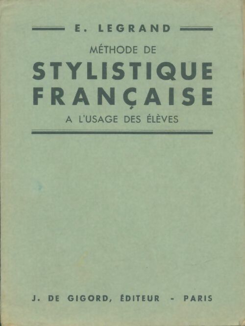 Livrenpoche : Méthode de stylistique française à l'usage des élèves - Éloi Legrand - Livre