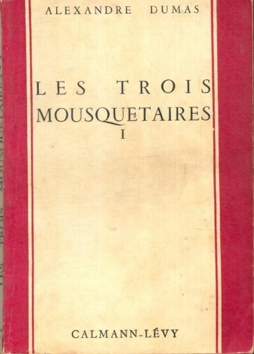 Les trois mousquetaires Tome I - Alexandre Dumas -  Calmann-Lévy Poche - Livre
