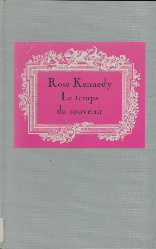 Livrenpoche : Le temps du souvenir - Rose R. Kennedy - Livre