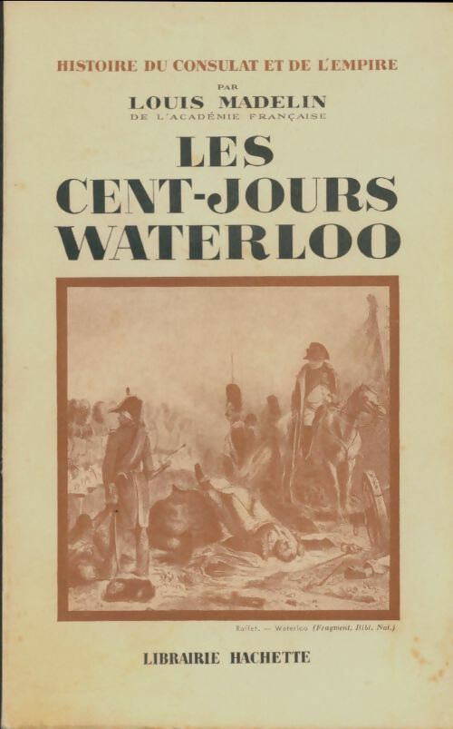 Livrenpoche : Les cent-jours Waterloo - Louis Madelin - Livre