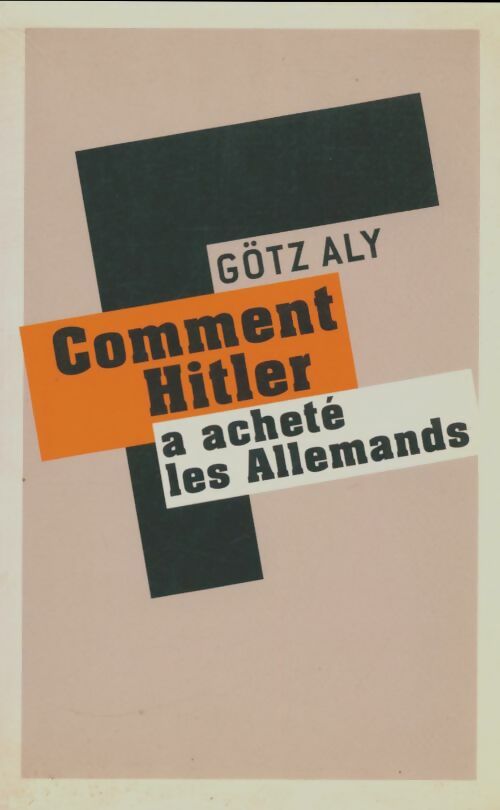 Comment Hitler a acheté les allemands - Götz Aly -  Le Grand Livre du Mois GF - Livre