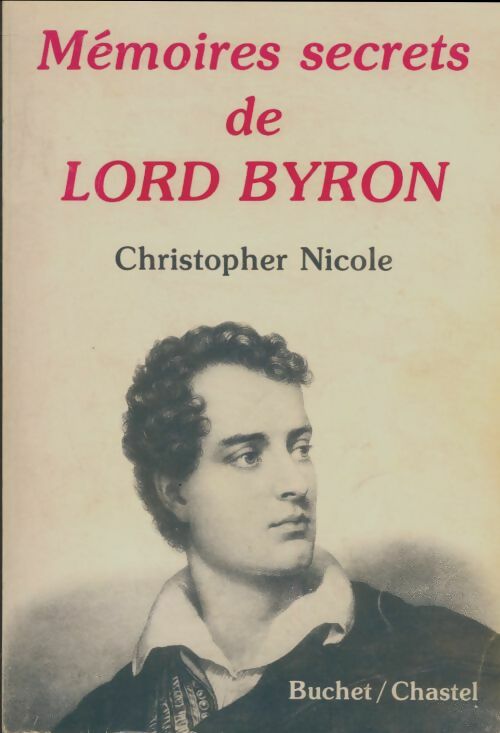 Mémoires secrets de Lord Byron - Christopher Nicole -  Buchet GF - Livre