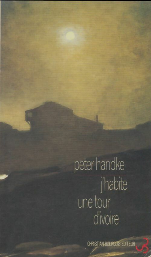 Livrenpoche : J'habite une tour d'ivoire - Peter Handke - Livre
