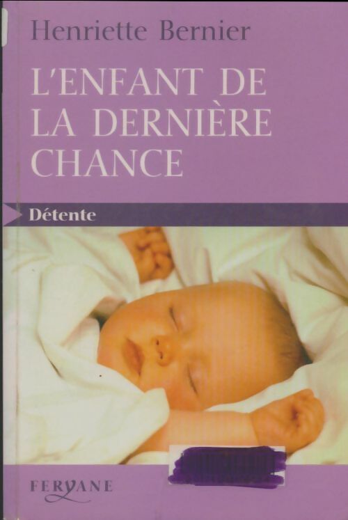 Livrenpoche : L'enfant de la dernière chance - Henriette Bernier - Livre