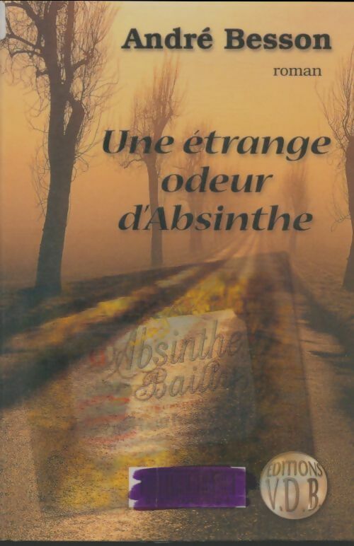 Une étrange odeur d'absinthe - André Besson -  VDB - Livre