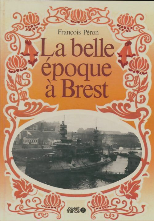 Livrenpoche : La belle époque à Brest - François Péron - Livre