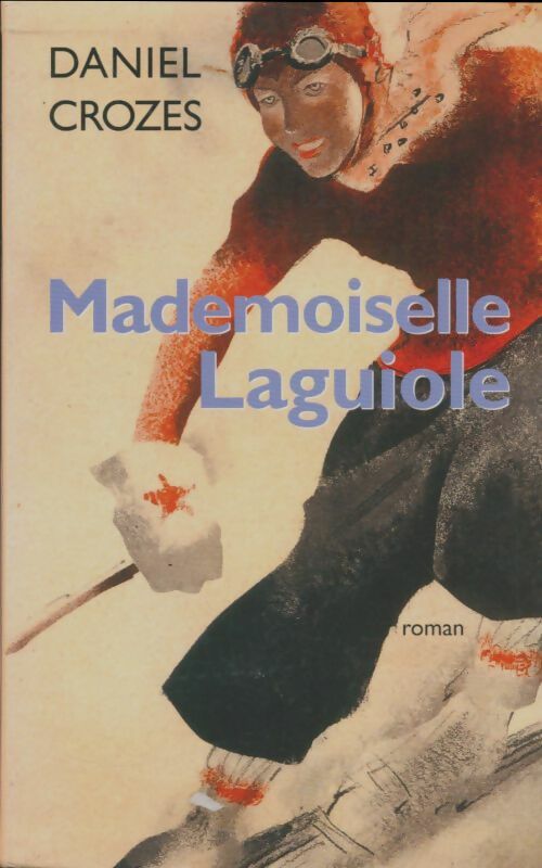 Livrenpoche : Mademoiselle Laguiole - Daniel Crozes - Livre