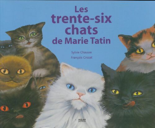 Livrenpoche : Les trente-six chats de Marie Tatin - Sylvie Chausse - Livre