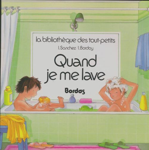 Livrenpoche : Quand je me lave - I Sanchez - Livre