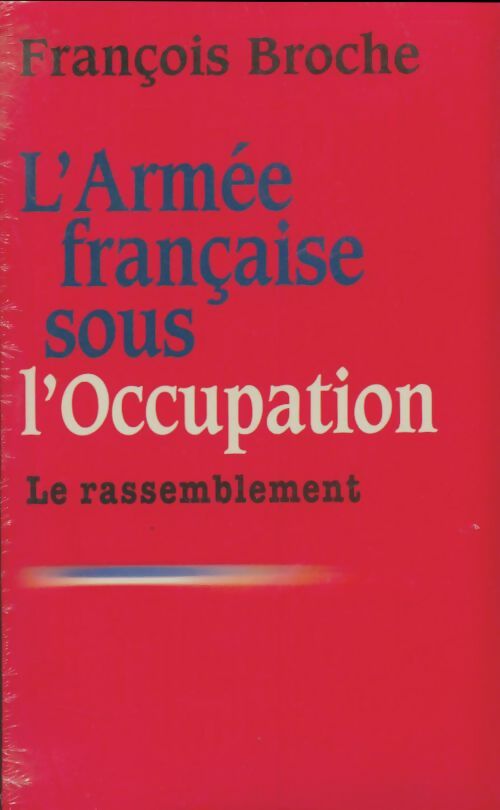 Livrenpoche : Armée française sous l'occupation Tome III - François Broche - Livre
