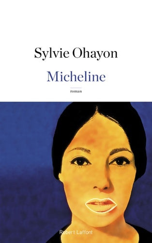 Micheline - Sylvie Ohayon -  Laffont GF - Livre