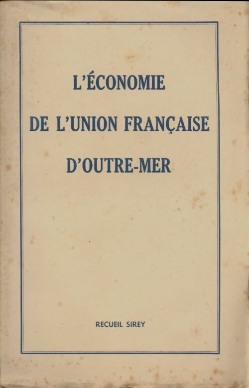 Livrenpoche : L'économie de l'union française d'outre-mer - Collectif - Livre