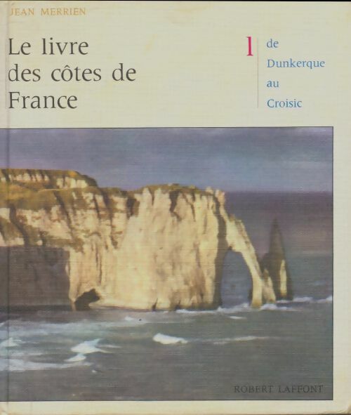 Le livre des cotes de France Tome I - Jean Merrien -  Laffont GF - Livre