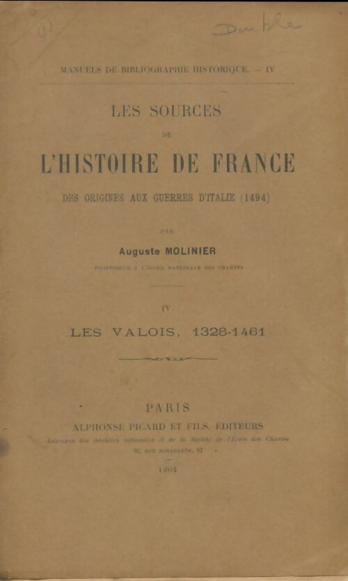 Les sources de l'histoire de France Tome IV : Les Valois - Auguste Molinier -  Auguste Picard - Livre