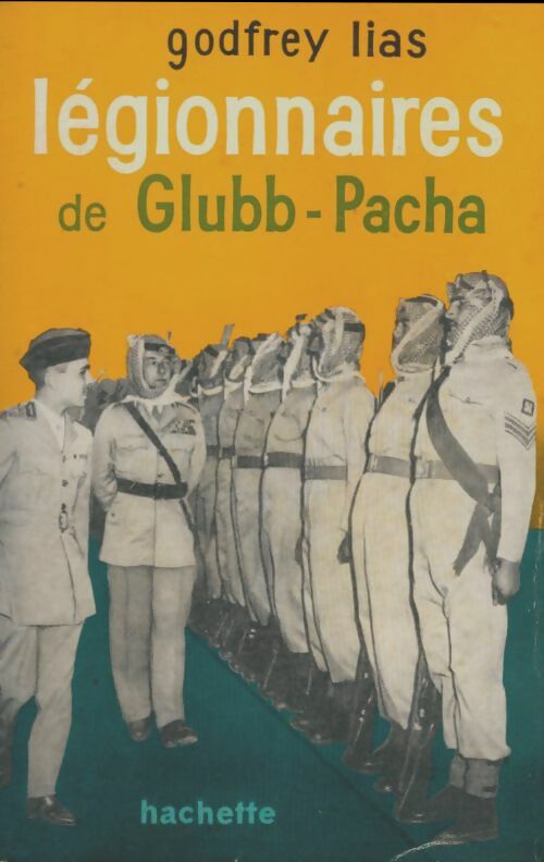 Livrenpoche : Légionnaires de Glubb-Pacha - Godfrey Lias - Livre