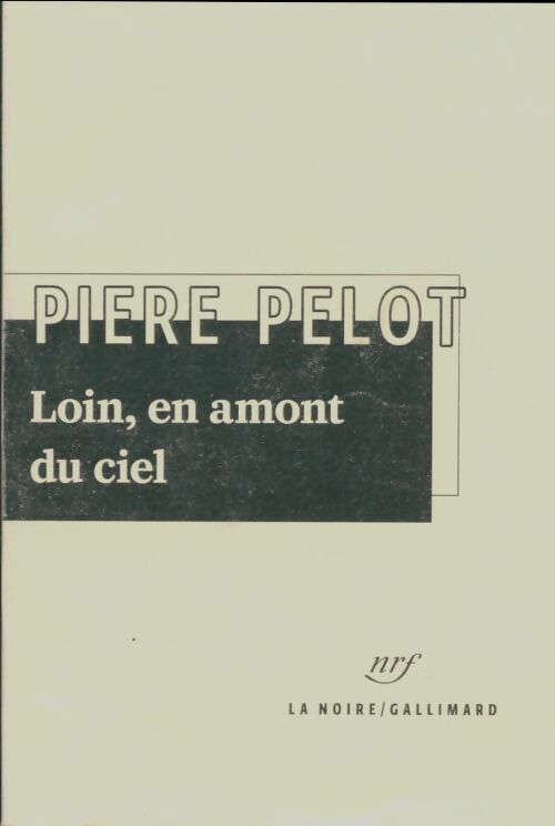 Livrenpoche : Loin en amont du ciel - Pierre Pelot - Livre
