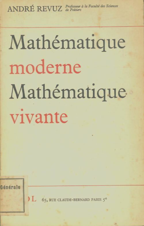Livrenpoche : Mathématique moderne mathématique vivante - André Revuz - Livre