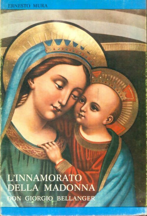Livrenpoche : L'innamorato della madonna : Don Giorgio Bellanger (1861-1902) - Ernesto Mura - Livre