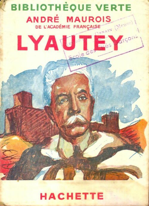 Lyautey - André Maurois -  Bibliothèque verte (1ère série) - Livre