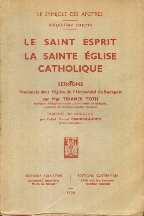 Livrenpoche : Le symbole des apôtres Tome V : Le Saint esprit la Sainte église catholique - Tihamer Toth - Livre