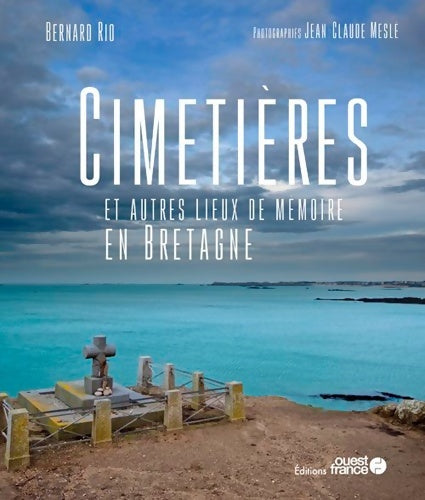 Livrenpoche : Cimetières et autres lieux de mémoire en Bretagne - Bernard Rio - Livre