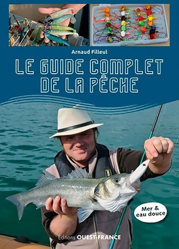 Livrenpoche : Manuel complet de pêche les pêches incontournables étape par étape - Arnaud Filleul - Livre