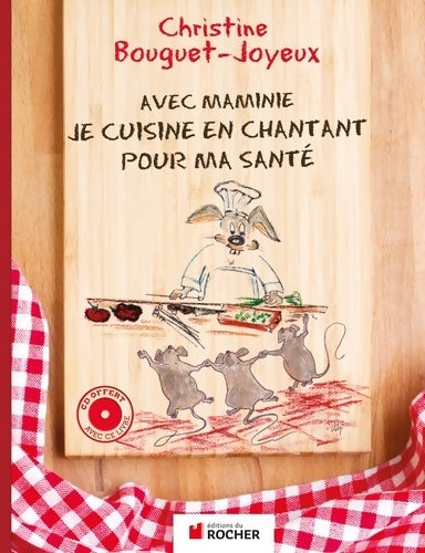 Livrenpoche : Avec Maminie je cuisine en chantant pour ma santé - Christine Bouguet-Joyeux - Livre