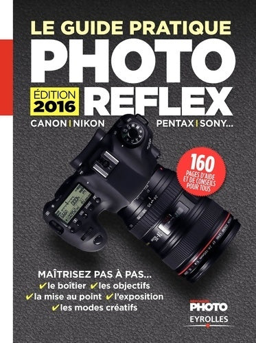 Livrenpoche : LE GUIDE PRATIQUE PHOTO REFLEX 2016 - Réponses PHOTO - Livre