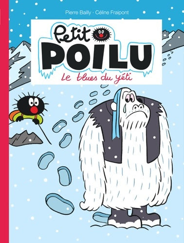 Livrenpoche : Petit Poilu Tome XVI - Le blues du yéti - Fraipont Céline - Livre