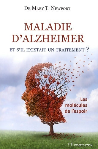 Livrenpoche : Maladie d'Alzheimer - et s'il existait un traitement ? - Mary T. Newport - Livre