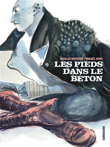 Livrenpoche : Les pieds dans le béton - Nicolas WOUTERS MIKAEL ROSS - Livre