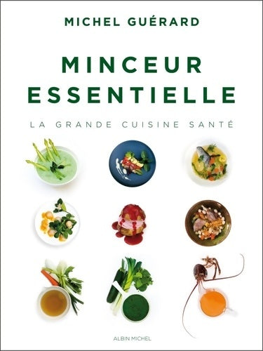 Livrenpoche : Minceur essentielle : La grande cuisine santé - Michel Guérard - Livre