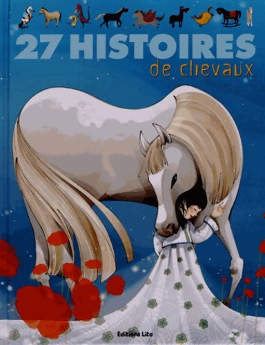 Livrenpoche : J'aime les Histoires : 27 Histoires de Chevaux - De 4 à 7 ans - Collectif - Livre