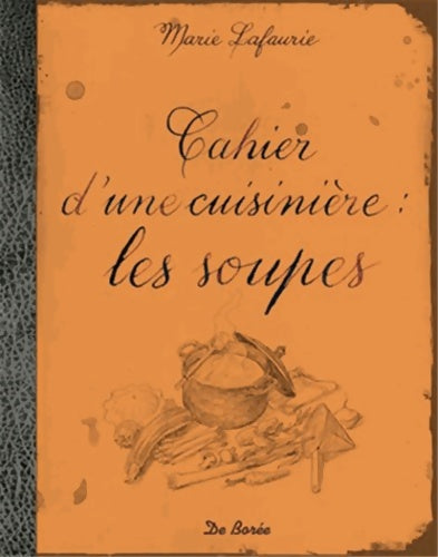 Livrenpoche : CAHIER D'UNE CUISINIERE LES SOUPES - M. LAFAURIE - Livre