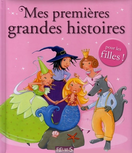 Livrenpoche : MES Premières GRANDES HISTOIRES - POUR LES FILLES ! - Collectif - Livre
