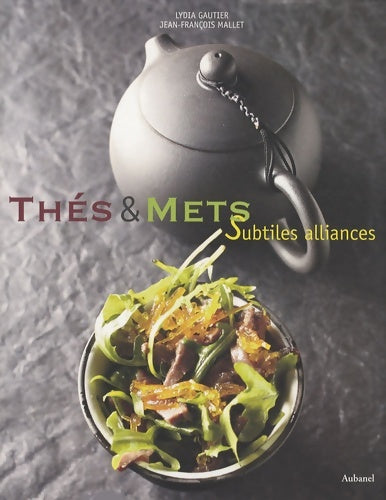 Livrenpoche : Thés et mets : Subtiles alliances - Lydia Gautier - Livre