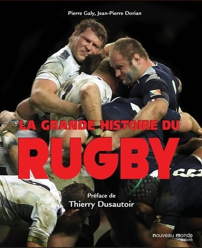 Livrenpoche : La grande histoire du rugby : Préface de Raphaël Ibanez - Jean-Pierre Dorian - Livre
