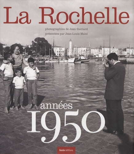 Livrenpoche : La Rochelle années 1950 - Jean Gaillard - Livre