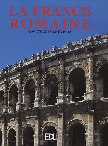 Livrenpoche : La France romaine - Gavin's Clemente Ruiz - Livre